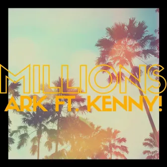 Millions by Ark