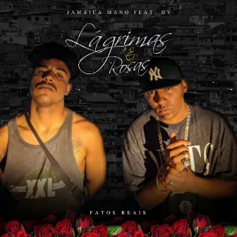 Lágrimas e Rosas by Jamaica Mano