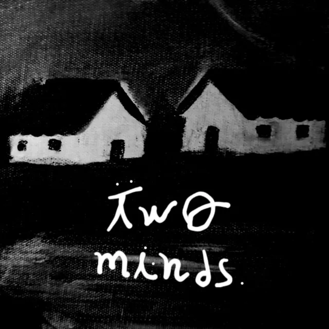 Two Minds.