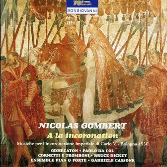 Gombert: A la incoronation by Gabriele Cassone