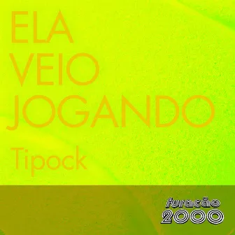 Ela Veio Jogando (Single) by Mc Tipock