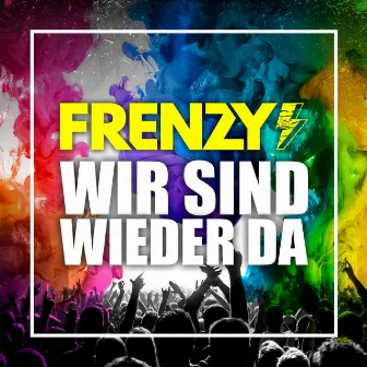 Wir sind wieder da by Frenzy