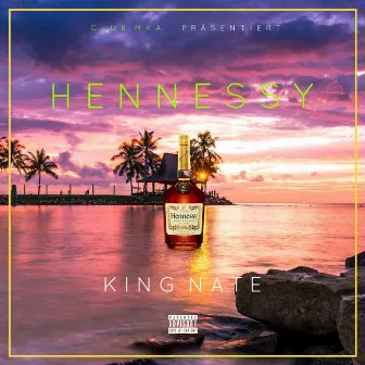 Hennessy by King Nate