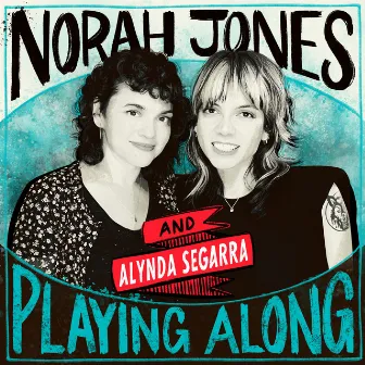 Drunken Angel (with Alynda Segarra) [From “Norah Jones is Playing Along” Podcast] by Alynda Segarra