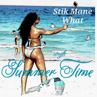 Summer Time by Stik Mane What