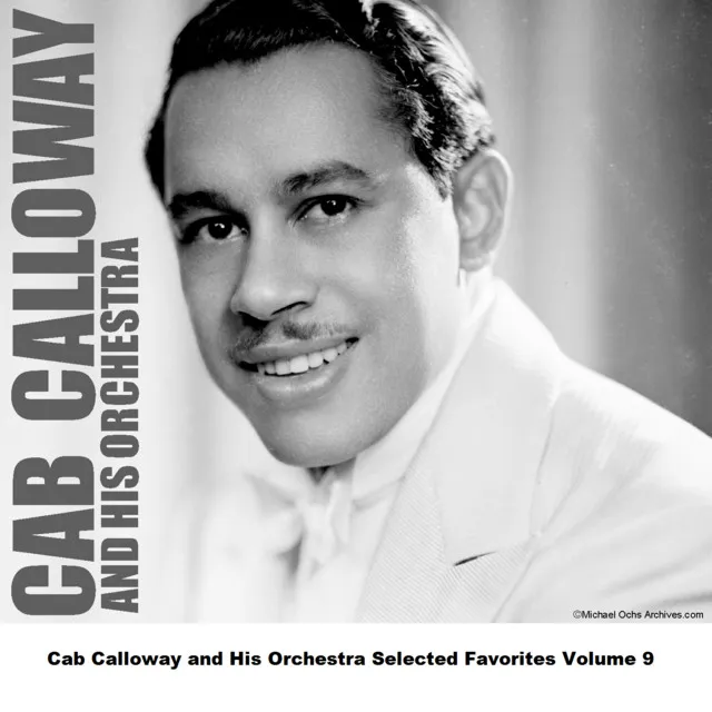 Cab Calloway and His Orchestra Selected Favorites Volume 9