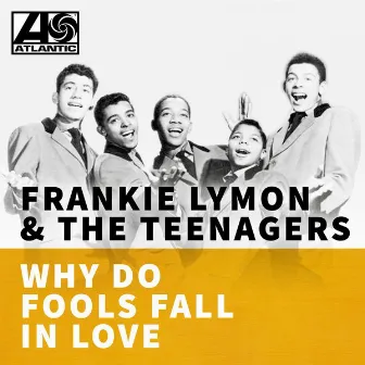 Why Do Fools Fall In Love by Frankie Lymon & The Teenagers