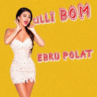 Çilli Bom by Ebru Polat