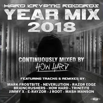 Hard Kryptic Records Yearmix 2018 (Continuously Mixed By How Hard) by How Hard