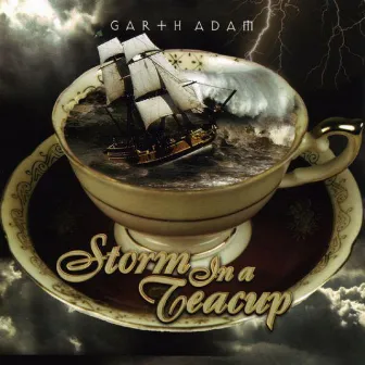 Storm In A Teacup by Garth Adam