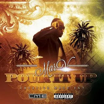 Pour It Up by Marv