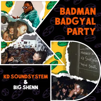 Badman Badgyal Party by Big Shenn