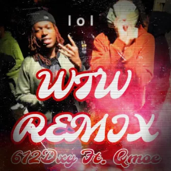 WTW (Remix) by 612DXY