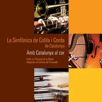 La Simfònica De Cobla i Corda - Amb Catalunya Al Cor by Orquestra de Cambra de l'Empordà