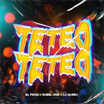 TETEO TETEO by La Garra