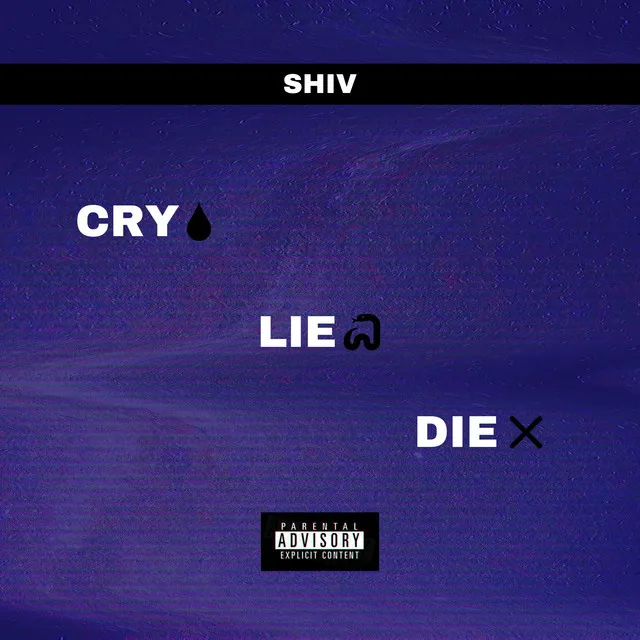 Cry, Lie, Die