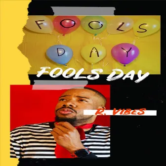 Fools Day by R. Vibes