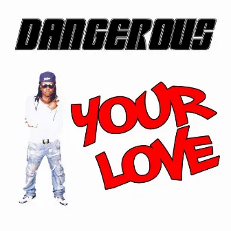 Your Love 2k11 by Dangerous