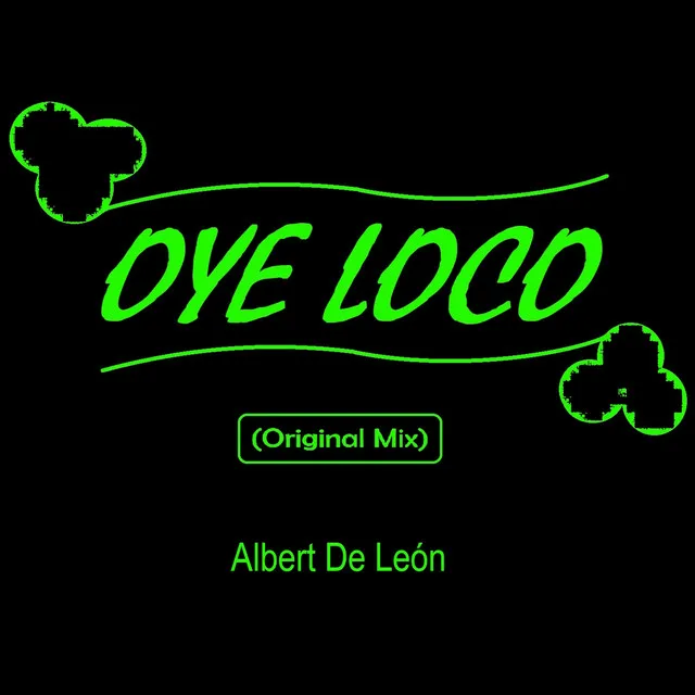 Oye Loco - Original Mix