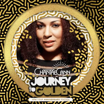 Journey to Golden: 5th Anniversary Edition (2021 Remastered Version) by Chantae Cann