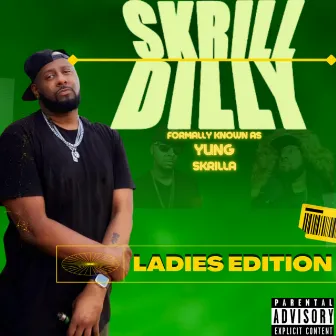 Ladies Edition by Skrill-Dilly