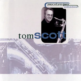 Priceless Jazz 16: Tom Scott by Tom Scott