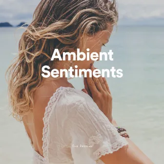 Ambient Sentiments by Concentration Music for Work