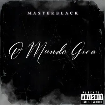 O Mundo Gira by Masterblack