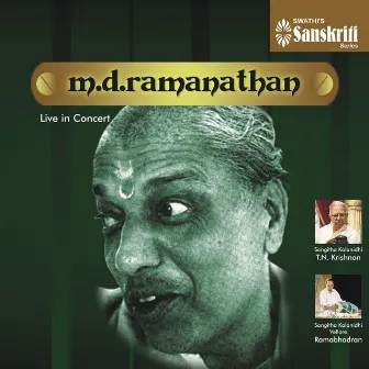 M.D. Ramanathan - Live in Concert by T. N. Krishnan