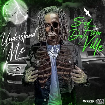 Understand Me by Sed FromDa Ville