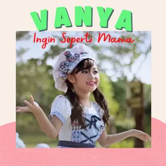 Ingin Seperti Mama by Vanya