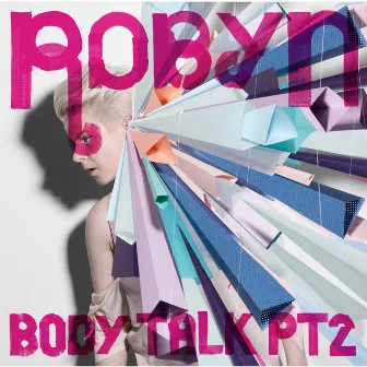 Body Talk, Pt.2 by Robyn