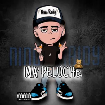 Ma’ Peluche by NIÑO RAIDY