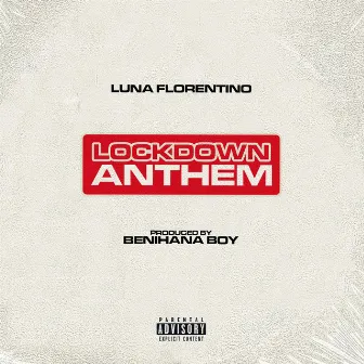 Lock Down Anthem by Luna Florentino