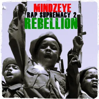 Rap Supremacy 2: Rebellion by Mindzeye