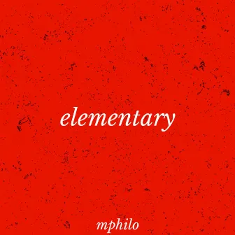 elementary (a collection of demos) by mphilo