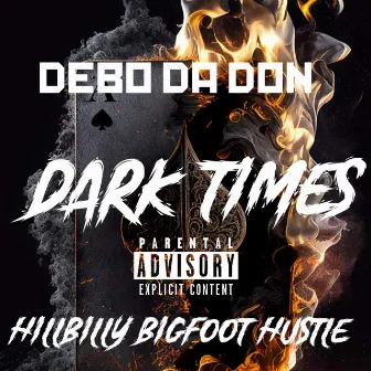 Dark Times by Hillbilly 