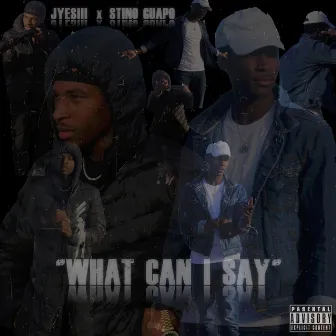 What Can I Say by Stino Guapo