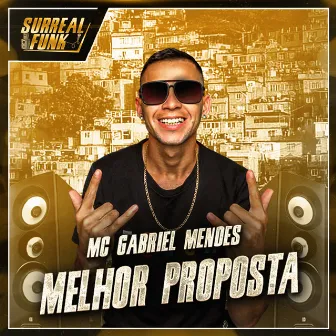 Melhor Proposta by Mc Gabriel Mendes