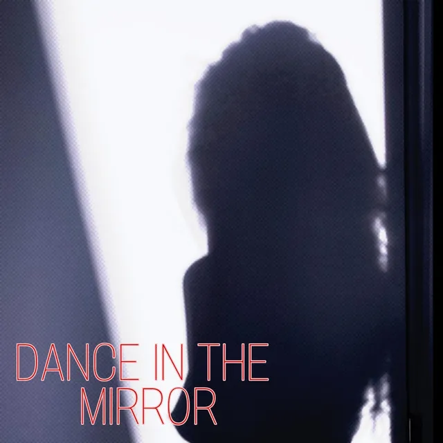 Dance In The Mirror