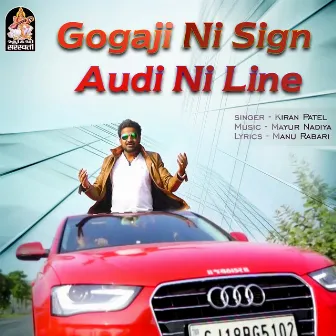 Gogaji Ni Sign Gadi Ni Line (Original) by Kiran Patel