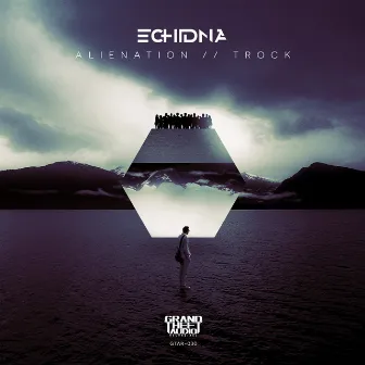 Alienation // Trock by Echidna