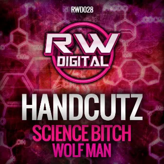 Science Bitch / Wolf Man by Handcutz