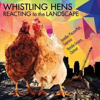 Reacting to the Landscape by Whistling Hens