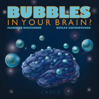 Bubbles in Your Brain? by Unknown Artist