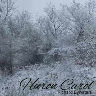 Huron Carol by Richard Bywaters