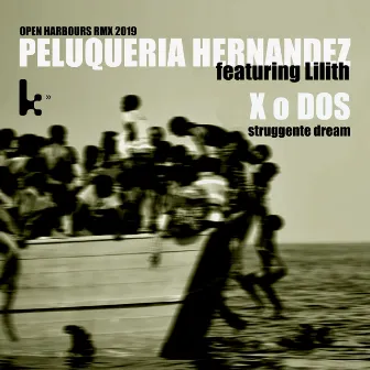 X O Dos (Struggente Dream) [Open Harbours Rmx] by Peluqueria Hernandez