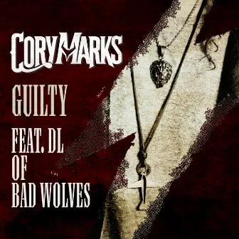 Guilty (feat. DL of Bad Wolves) by Cory Marks