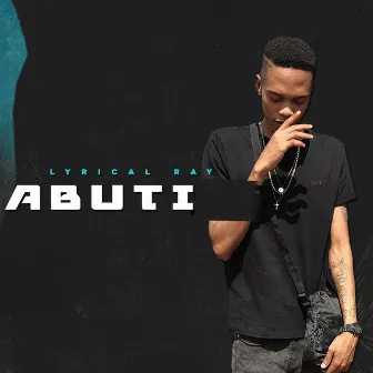 Abuti by Lyrical Ray