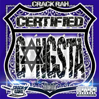 Certified Gangsta by Crack Rah